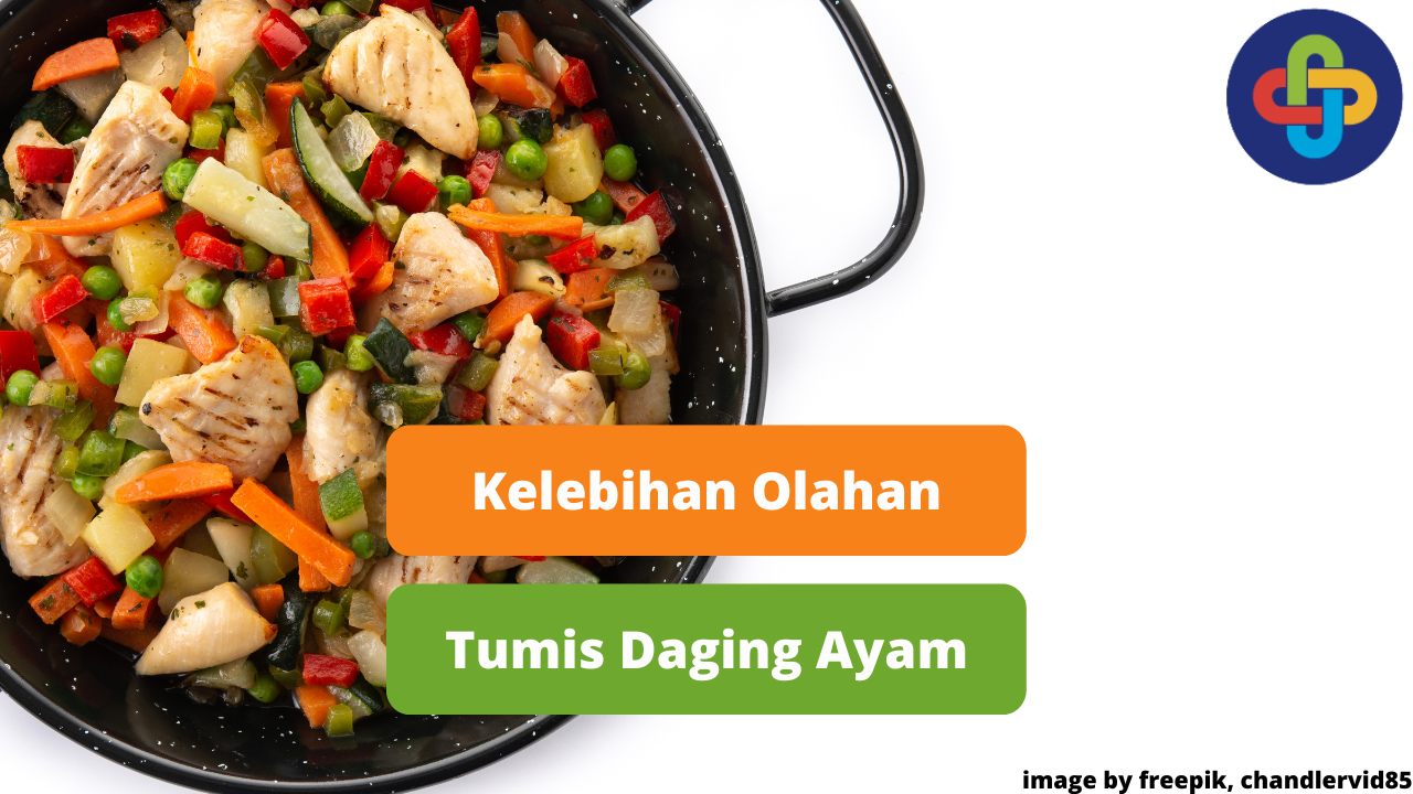 Berikut Kelebihan Tumis Daging Ayam Sebagai Olahan Masakan